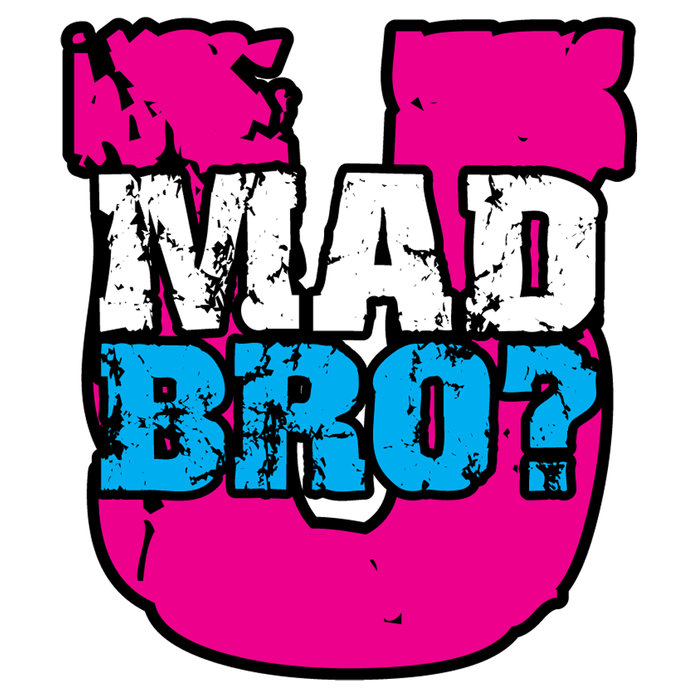 U Mad Bro PNG Photos